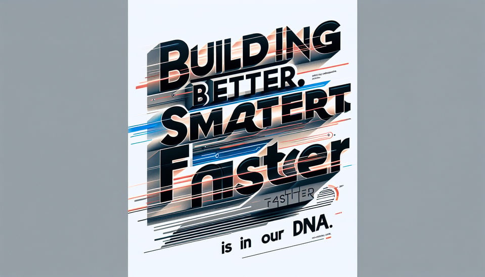 Building BetterSmarterFaster is in our DNAtypography text effect image