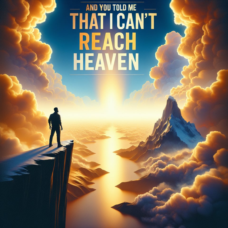 And you told me that I can't reach heaven poster3d renderillustration text effect image