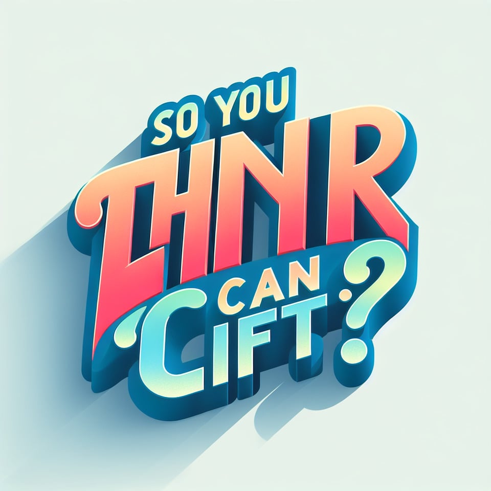 So you think you can lift? 3d font text effect image