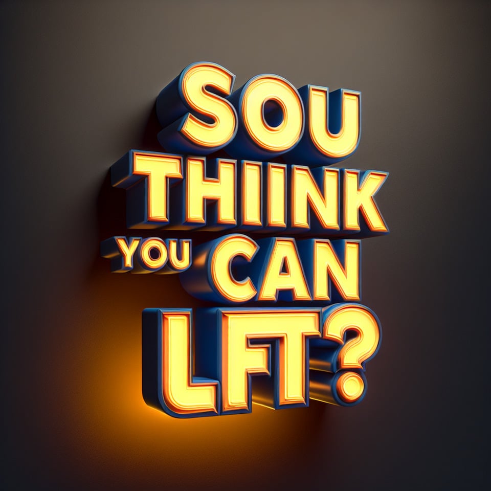 So you think you can lift? 3d font text effect image