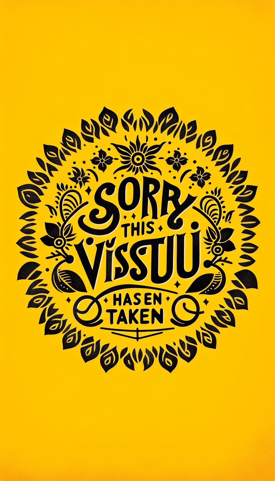 in a yellow background , the text  Sorry, this vishu has been taken text effect image